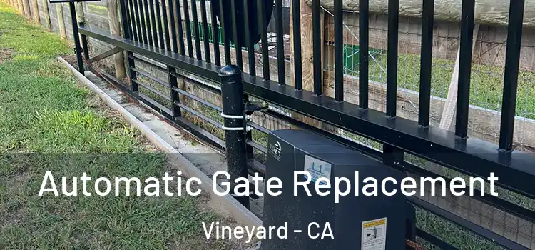 Automatic Gate Replacement Vineyard - CA