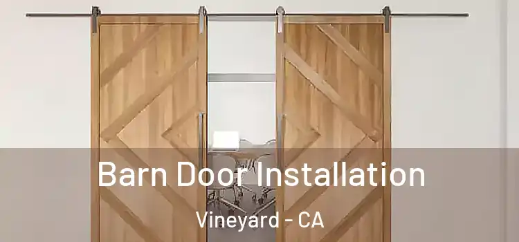  Barn Door Installation Vineyard - CA