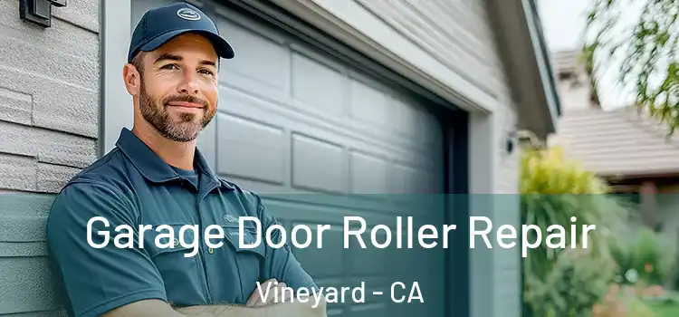  Garage Door Roller Repair Vineyard - CA