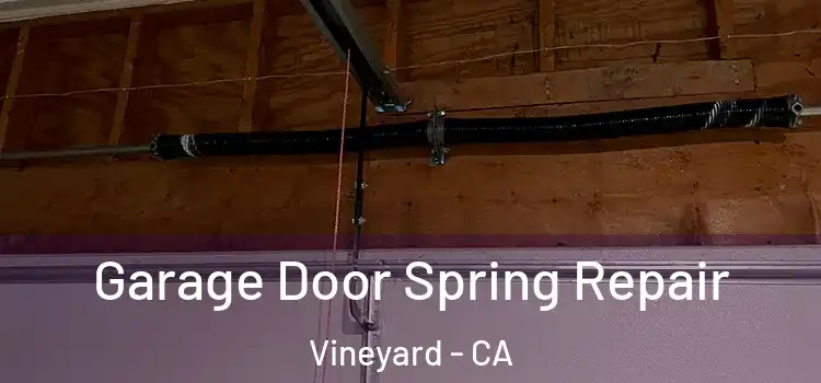  Garage Door Spring Repair Vineyard - CA