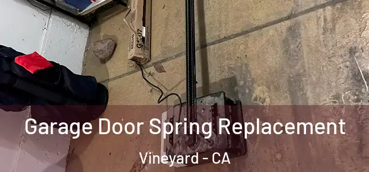  Garage Door Spring Replacement Vineyard - CA