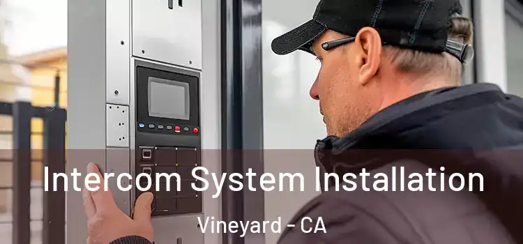 Intercom System Installation Vineyard - CA