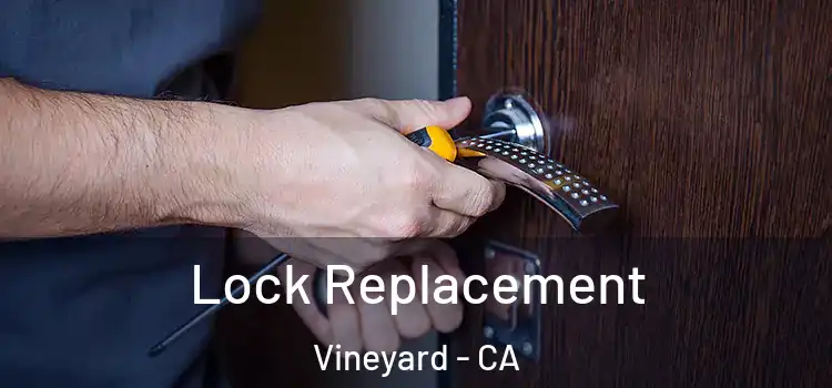 Lock Replacement Vineyard - CA