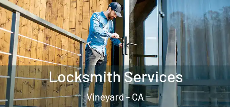 Locksmith Services Vineyard - CA