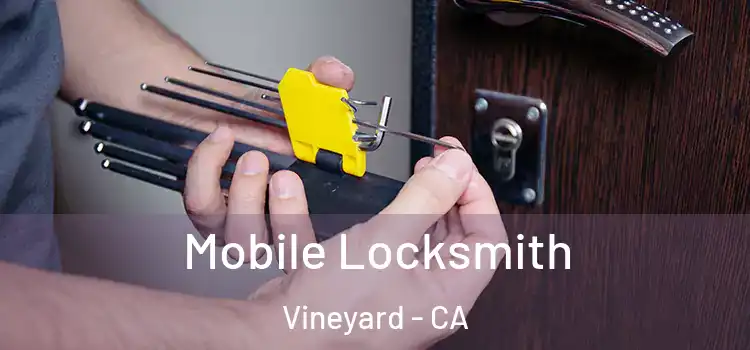  Mobile Locksmith Vineyard - CA