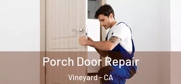  Porch Door Repair Vineyard - CA