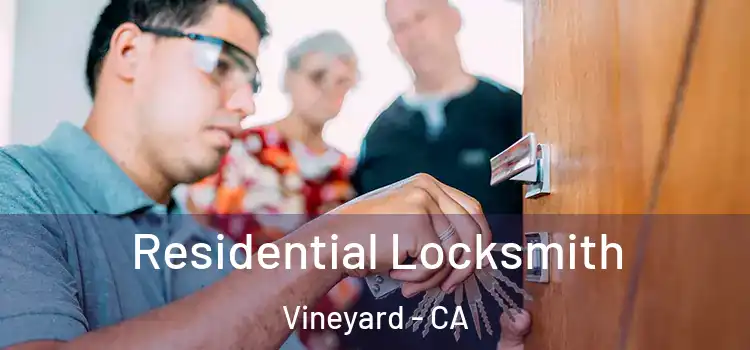  Residential Locksmith Vineyard - CA