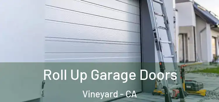  Roll Up Garage Doors Vineyard - CA