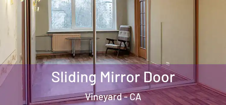  Sliding Mirror Door Vineyard - CA